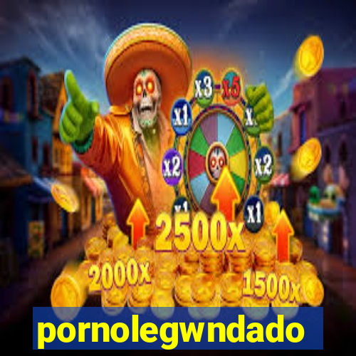 pornolegwndado