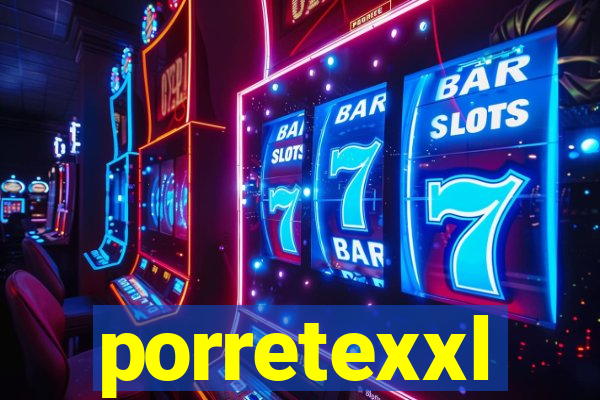 porretexxl