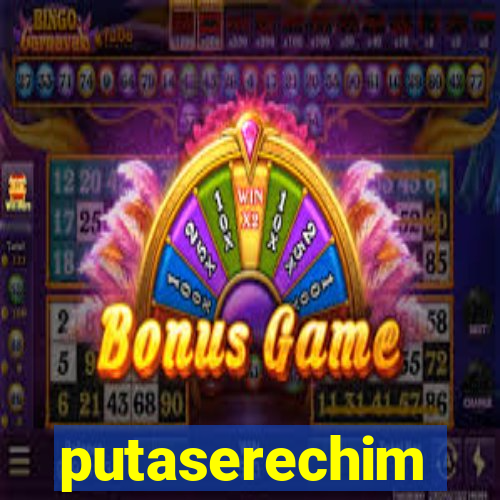 putaserechim