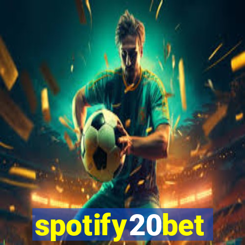 spotify20bet