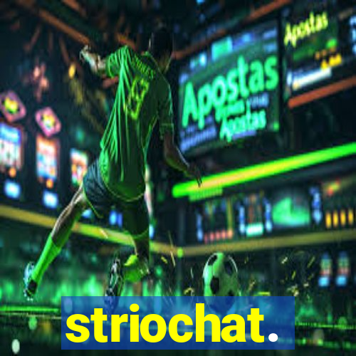 striochat.