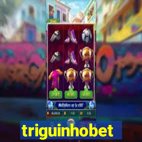 triguinhobet