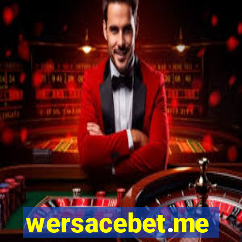 wersacebet.me